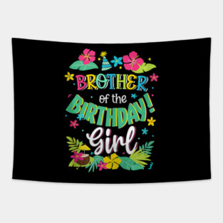 Brother Of The Birthday Girl Aloha Hawaii Party 1st Tapestry