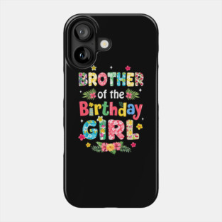Brother Of The Birthday Girl Hawaii Family Party Decor Phone Case