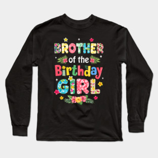 Brother Of The Birthday Girl Hawaii Family Party Decor Long Sleeve T-Shirt