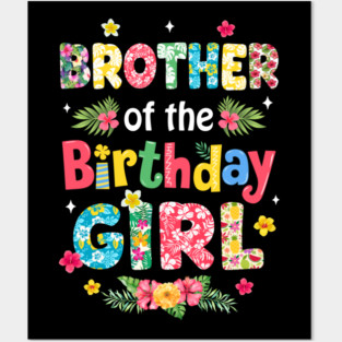 Brother Of The Birthday Girl Hawaii Family Party Decor Posters and Art
