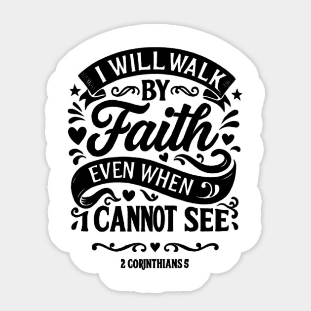 I will walk by faith, even when I cannot see. Magnet by Eric's Store 10