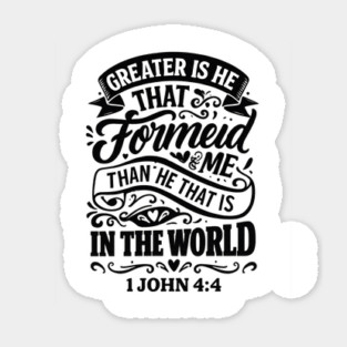 Greater is He that is in me than he that is in the world. Sticker