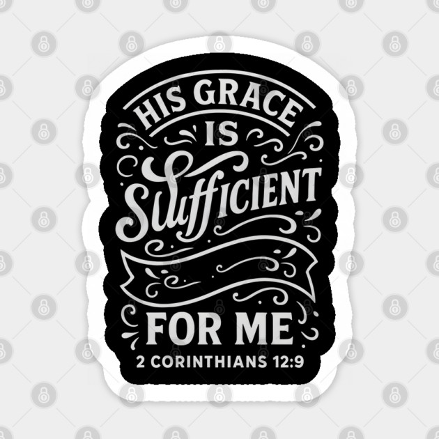 His grace is sufficient for me. Sticker by Eric's Store 10