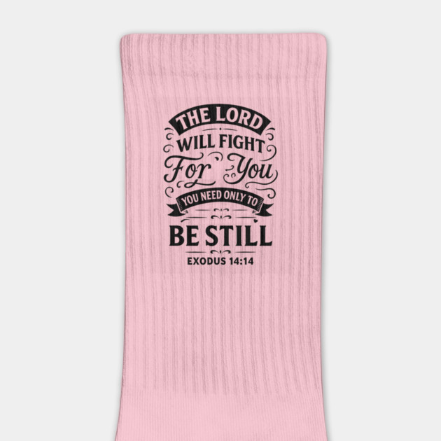 The Lord will fight for you; you need only to be still. by Eric's Store 10