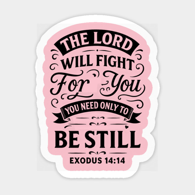 The Lord will fight for you; you need only to be still. Magnet by Eric's Store 10