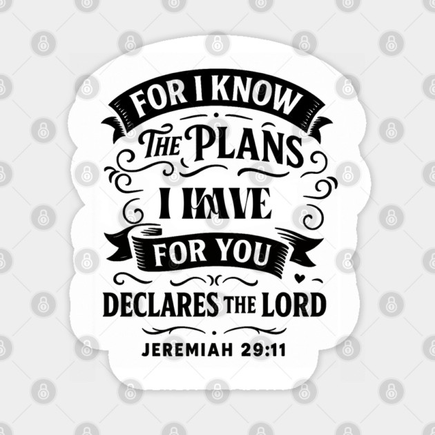 For I know the plans I have for you, declares the Lord. Sticker by Eric's Store 10