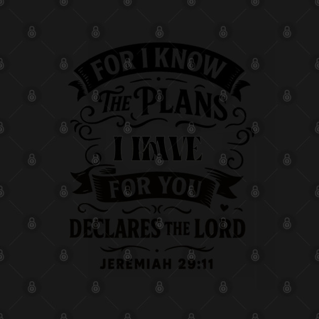 For I know the plans I have for you, declares the Lord. by Eric's Store 10