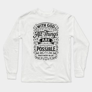 With God all things are possible. Long Sleeve T-Shirt