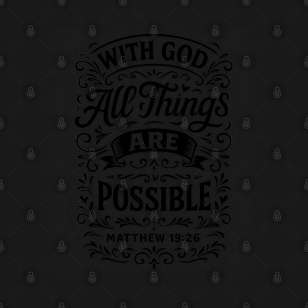 With God all things are possible. by Eric's Store 10