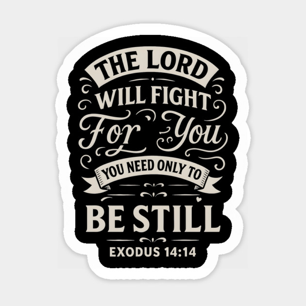 The Lord will fight for you; you need only to be still. Magnet by Eric's Store 10