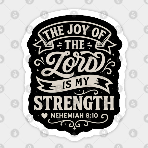 The joy of the Lord is my strength. Sticker by Eric's Store 10