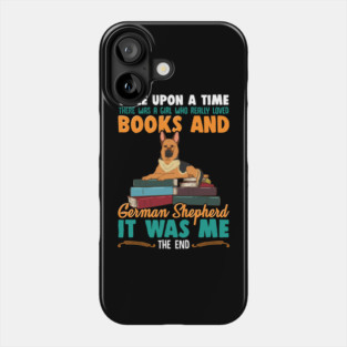 Books and German Shepherd! Funny Dog and Book Lover Gift Phone Case
