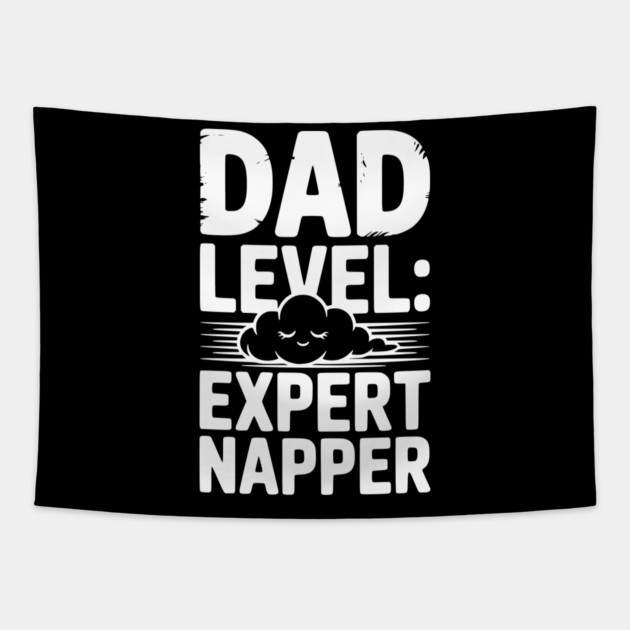 Dad Level Expert Napper Tapestry by Frank Ring