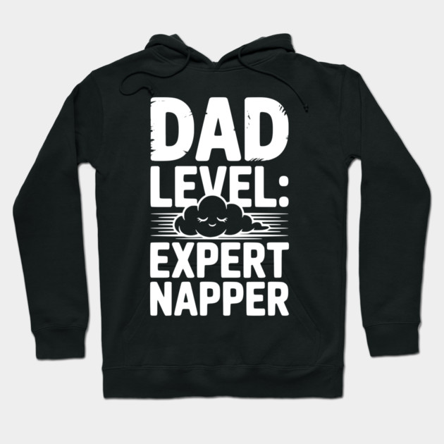 Dad Level Expert Napper Hoodie by Frank Ring