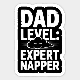 Dad Level Expert Napper Sticker