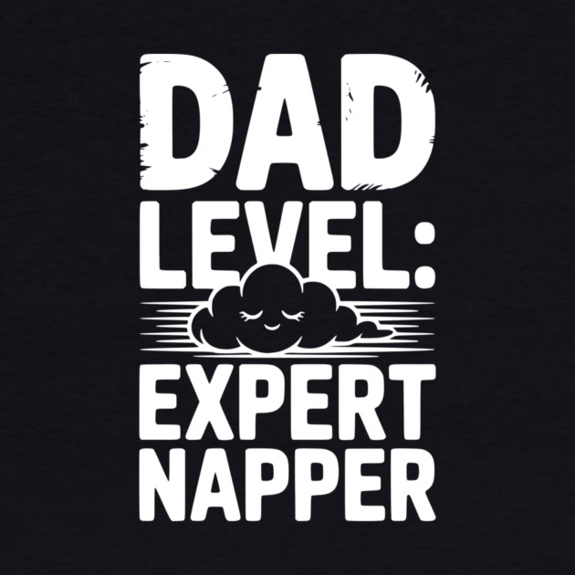 Dad Level Expert Napper by Frank Ring