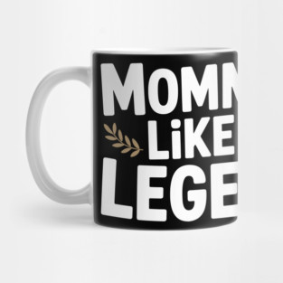 Mommin’ Like a Legend Mug