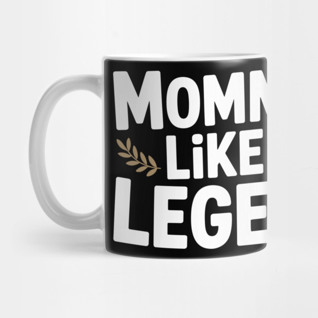 Mommin’ Like a Legend by Frank Ring