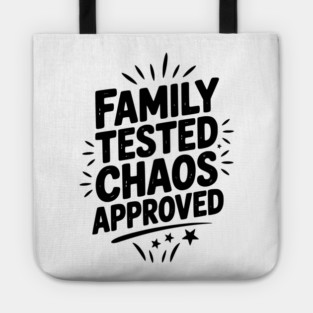 Family Tested Chaos Approved Tote