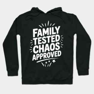 Family Tested Chaos Approved Hoodie