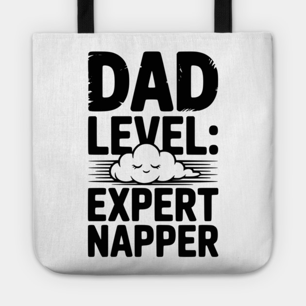 Dad Level Expert Napper Tote by Frank Ring