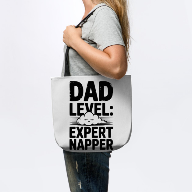 Dad Level Expert Napper by Frank Ring