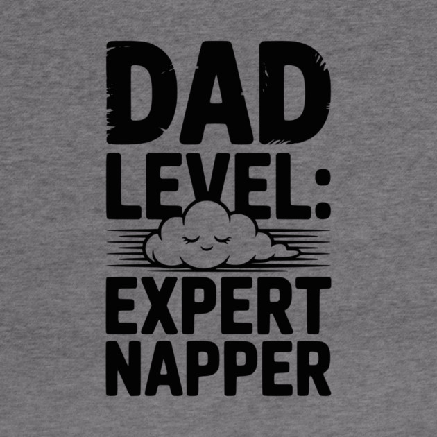 Dad Level Expert Napper by Frank Ring