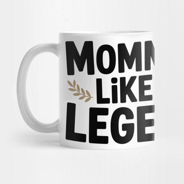 Mommin’ Like a Legend by Frank Ring