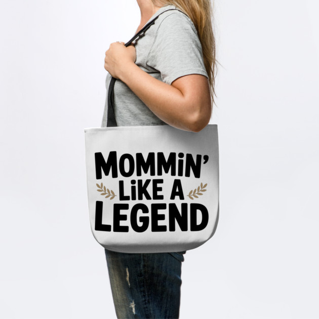 Mommin’ Like a Legend by Frank Ring