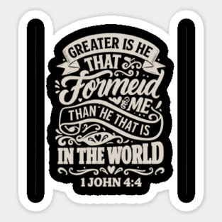 Greater is He that is in me than he that is in the world. Sticker
