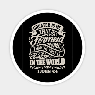 Greater is He that is in me than he that is in the world. Magnet
