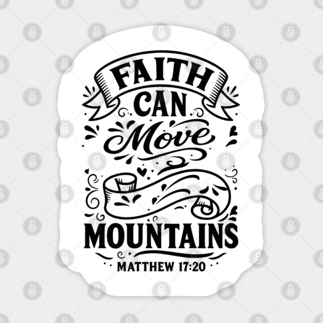 Faith can move mountains. Sticker by Eric's Store 10