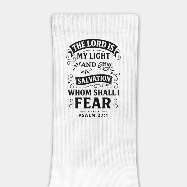 The Lord is my light and my salvation; whom shall I fear? by Eric's Store 10