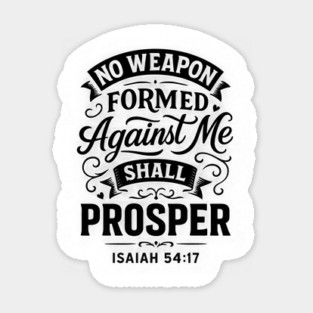 No weapon formed against me shall prosper. Sticker