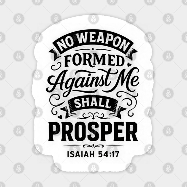 No weapon formed against me shall prosper. Sticker by Eric's Store 10
