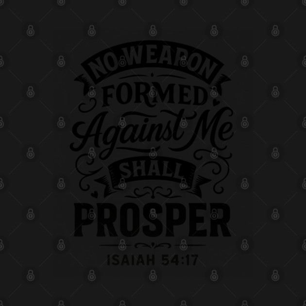 No weapon formed against me shall prosper. by Eric's Store 10