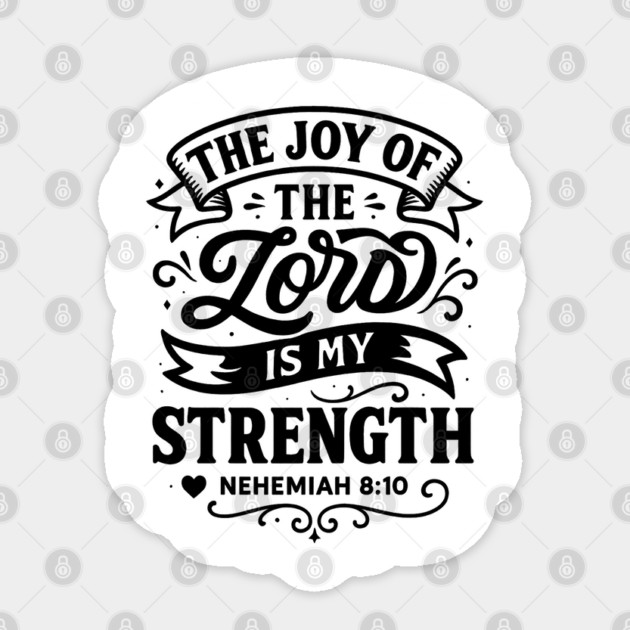 The joy of the Lord is my strength. Sticker by Eric's Store 10
