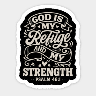 God is my refuge and strength. Sticker