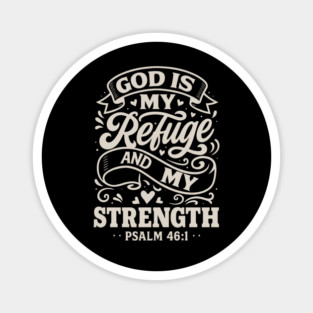 God is my refuge and strength. Magnet