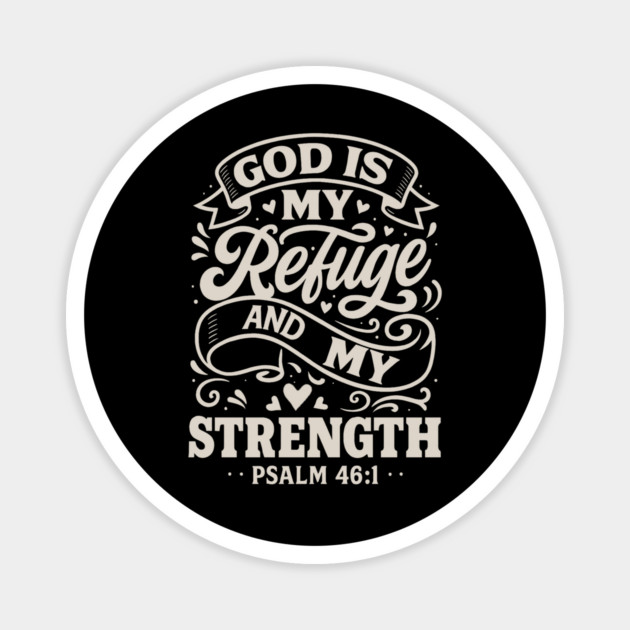 God is my refuge and strength. Magnet by Eric's Store 10