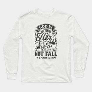 God is within her, she will not fall. Long Sleeve T-Shirt