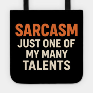 Sarcasm Talent – Funny Quote for Witty Humor Lovers Graphic Tote