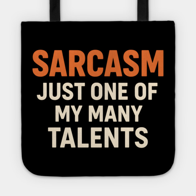 Sarcasm Talent – Funny Quote for Witty Humor Lovers Graphic Tote by MakerMind8.2