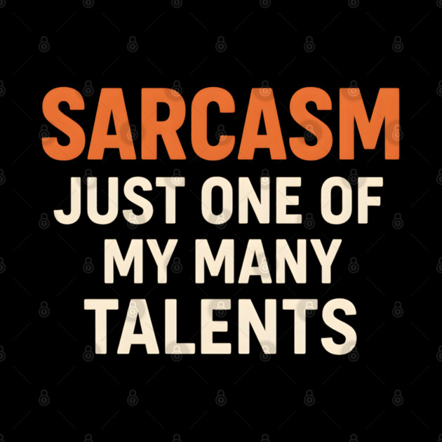 Sarcasm Talent – Funny Quote for Witty Humor Lovers Graphic by MakerMind8.2
