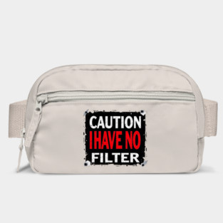 Caution I Have No Filter Design Bag