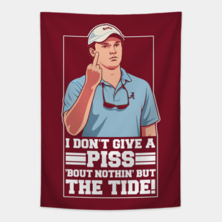 I DON'T GIVE A PISS ABOUT NOTHING BUT THE TIDE Tapestry