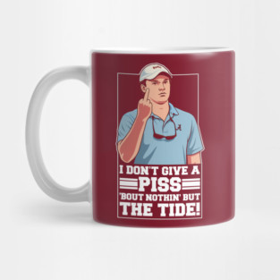 I DON'T GIVE A PISS ABOUT NOTHING BUT THE TIDE Mug