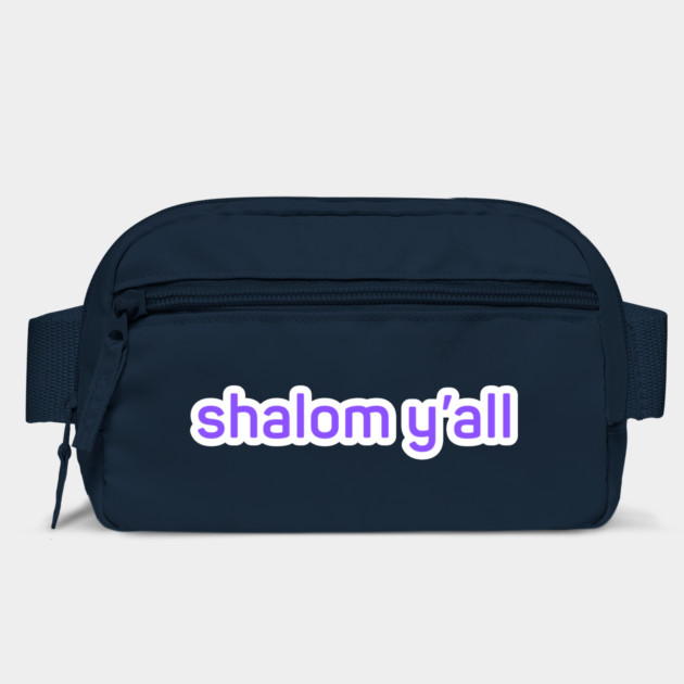 shalom y'all by Low Life Shirts