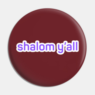 shalom y'all Pin