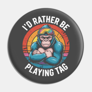 I'd Rather Be Playing Tag Gorilla Monke Tag Gorilla VR Gamer Pin